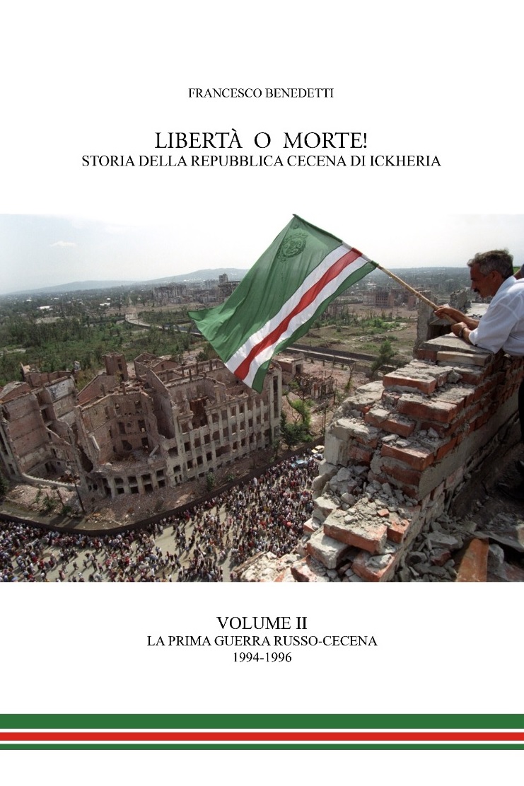 LIBERTÀ O MORTE! STORIA DELLA REPUBBLICA CECENA DI ICHKERIA – ESCE OGGI IL SECONDO VOLUME IN&nbsp;ITALIANO